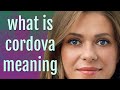 Cordova | meaning of Cordova