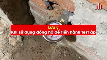 Quy trình kiểm tra test áp ống nước cấp nóng - lạnh | Kientrucmoi.vn