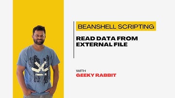 Beanshell Tutorials | Geeky Rabbit | 05 - Read Data From External File