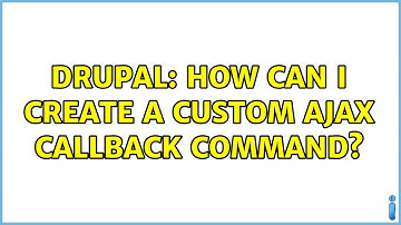 Drupal: How can I create a custom ajax callback command?