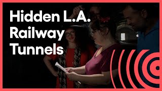 Historians Explore L.A's Forgotten Underground Railway Tunnels | Lost LA | KCET