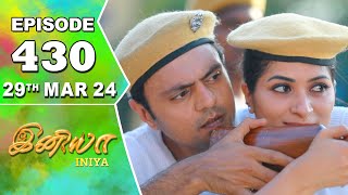 Iniya Serial | Episode 430 | 29th Mar 2024 | Alya Manasa | Rishi | Saregama TV Shows Tamil