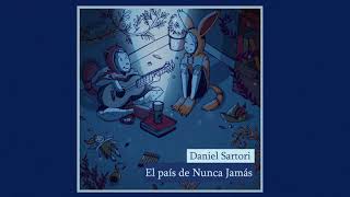 Video thumbnail of "EL PAIS DE NUNCA JAMAS - Daniel Sartori"