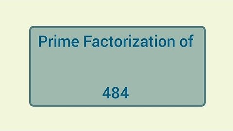 Prime Factorization of 484 | Learnmaths