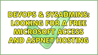 DevOps & SysAdmins: Looking for a free Microsoft Access and aspnet Hosting (3 Solutions!!)