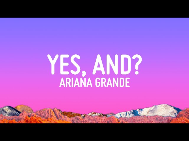 Ariana Grande - yes, and? (Lyrics) class=