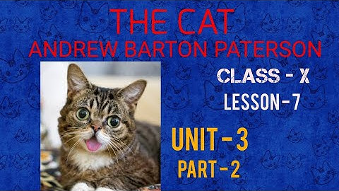 The Cat by Andrew Barton Paterson, Class - X,English, Lesson - 7, Unit - 3(Part- 2), W.B.B.S.E.