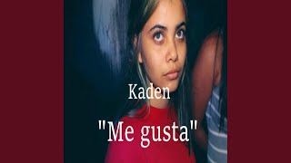 Video thumbnail of "Kaden - Me Gusta"