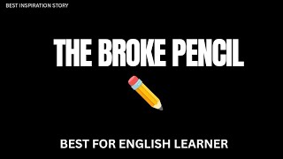 The broken pencil ll Emotional story ll learn English 