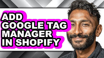 How to Add Google Tag Manager in Shopify (updated)
