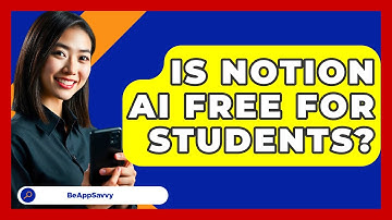 Is Notion AI Free For Students? - Be App Savvy