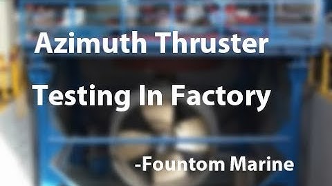 3000HP Marine  Azimuth Thruster Factory Testing -Fountom Marine
