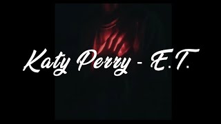 Katy Perry - E.T. (Lyrics) (slowed + reverb)