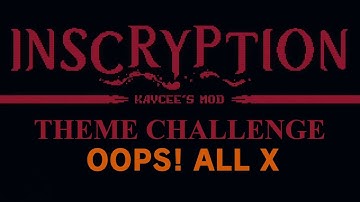 Oops! All Repulsive | Inscryption: Kaycee