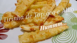 Tirinha de Tapioca e Alho – Você Vai se Surpreender