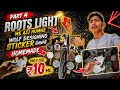 Part 4 Roots Light 🔥 | ₹10 Me Wolf Designing Sticker 😱 | 100% Desi Homemade Jugaad