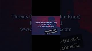 Threats Produced By Ian Knox