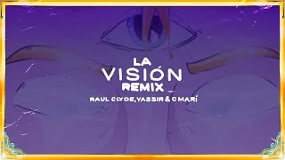 Raul Clyde, Yassir & C Marí - La Vision Remix (Videolyric)