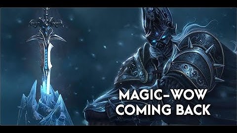 | Magic-WoW | The server is back! | WOTLK-WoW Private Server |