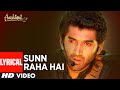 سمعها Sunn Raha Hai Na Tu Aashiqui 2 Full Song With Lyrics | Aditya Roy Kapur, Shraddha Kapoor
