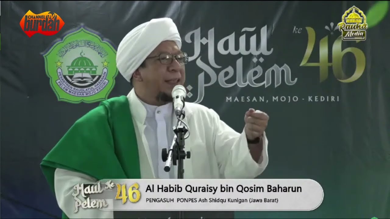 KITA TIDAK BISA SEPERTI PARA WALI ? // Al Habib Quraisy bin Baharun / Haul Pelem Ke 46 / BURDAH TV