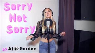 "Sorry Not Sorry" - Demi Lovato [COVER BY ALLIE GORENC]