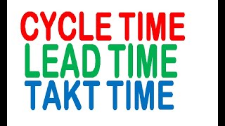 Calculate Cycle time TAKT Time and Lead time
