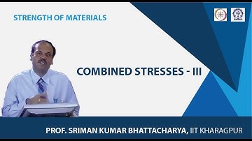 Combined Stresses - III