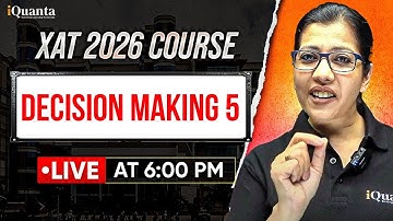 XAT 2026 Complete Preparation | Decision Making 5 | iQuanta XAT Course | Shabana Ma