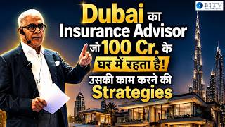 Dubai का Insurance Advisor जो 100 Cr. के घर में रहता है! उसकी Success Strategies | Ashok Sardana