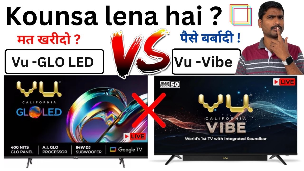 Vu Vibe 4K QLED TV 2024 Vs Vu GLO LED TV Best Buy Guide Don t Make vu-vibe-4k-qled-tv-2024-vs-vu-glo-led-tv-best-buy-guide-don-t-make