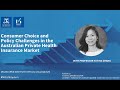 Consumer choice and policy challenges in the australian private health insurance market