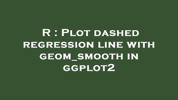R : Plot dashed regression line with geom_smooth in ggplot2