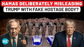 Trump And Israel Duped By Hamas After Fake Hostage Body? Shocking Details Out Amid Gaza Peace Deal