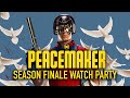 🔴 PEACEMAKER FINALE WATCH PARTY