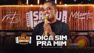Toque Dez - Diga Sim Pra Mim - Sanju Na Máxima