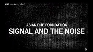 Asian Dub Foundation - The Signal And The Noise (Official Video)