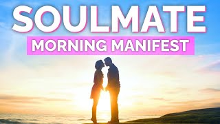Positive Morning Affirmations - Manifest Love Manifest Your Soulmate NOW