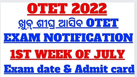 OTET 2022| EXAM DATE & ADMIT CARD | 1ST WEEK OF JULY | DETAILED NOTIFICATIONS | UPDATED NEWS #OTET