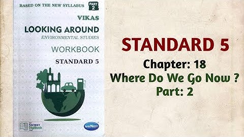 Std-5 EVS | Ch:18 Where Do We Go Now ? | Part 2 | Vikas Workbook Solution | Looking Around | ncert