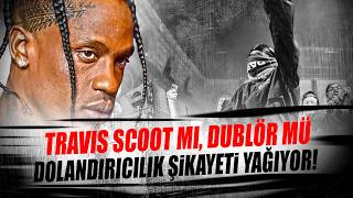 Travis Scott Mı, Dublörü Mü?Dolandırıcılık Şikayeti Geldi