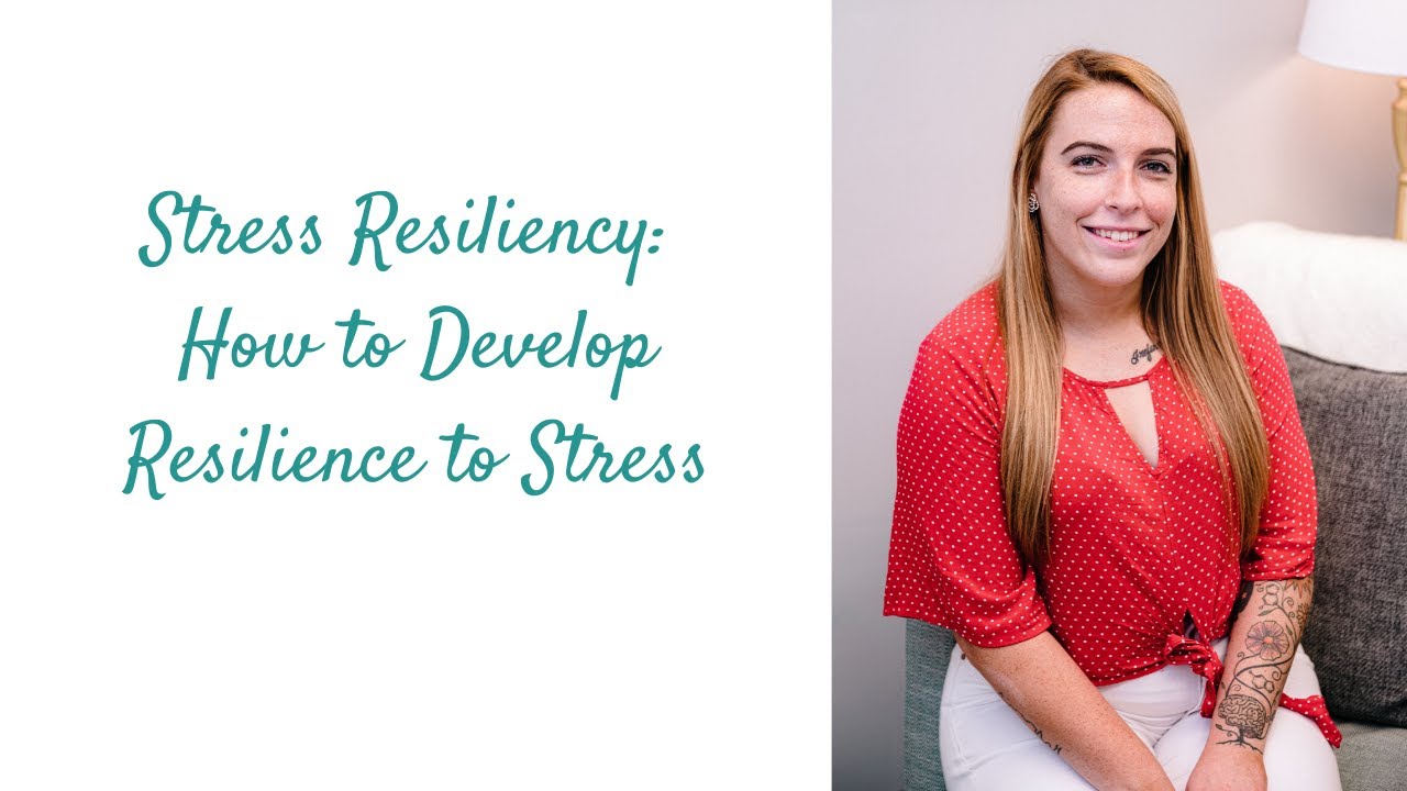 How to develop resilience to stress youtube