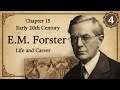 Chapter 15 | Early 20th Century | E. M. Forster (1879-1970) | Life and Works | Part 4