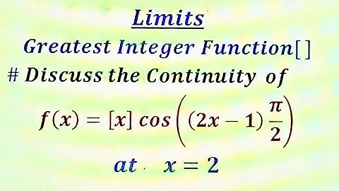 Continuity of a function #greatest integer function #Left and Right Hand Limits#Differentiability