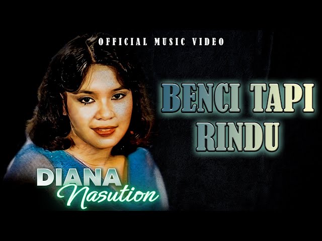 Diana Nasution - Benci Tapi Rindu (Official Music Video) class=