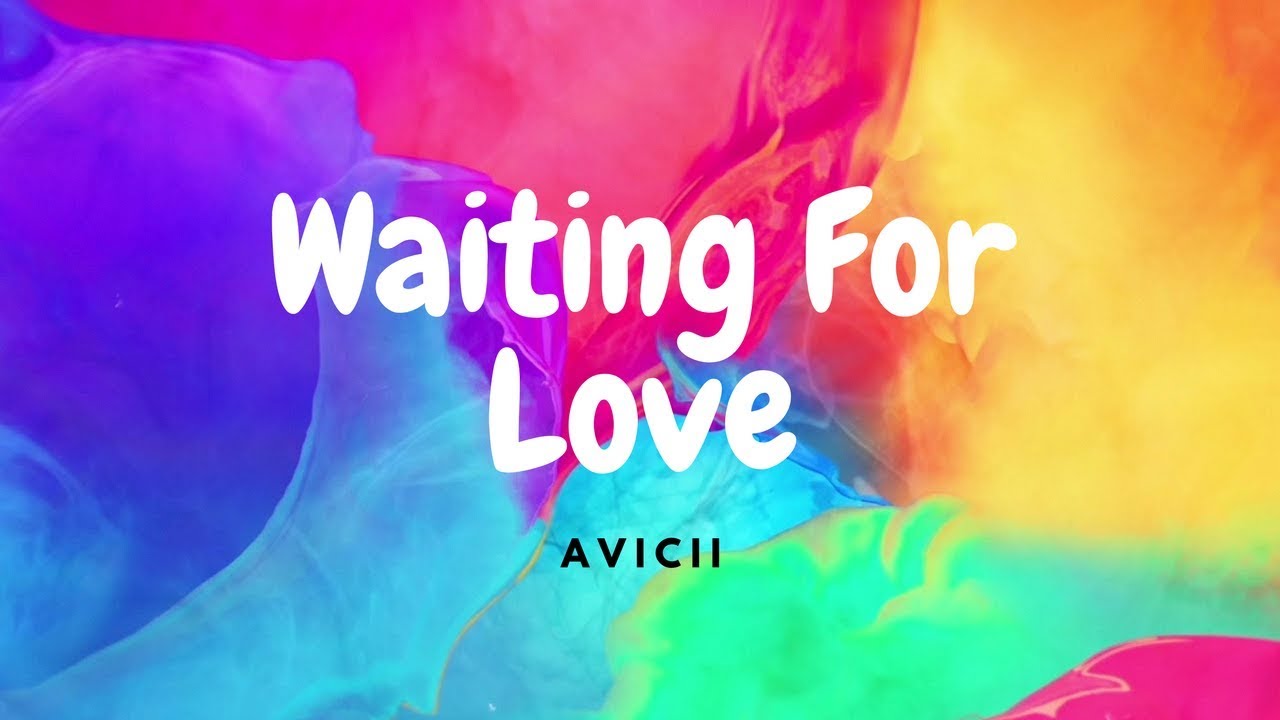 Wait for your love. Avicii waiting for Love. Waiting for Love Авичи. Waiting for Love Avicii обложка. Avicii Love.