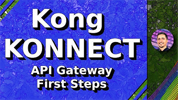 Kong KONNECT, the first steps