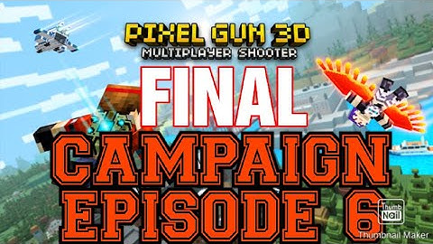 PIXEL GUN 3D CAMPAIGN | EPISODE 6 FINAL