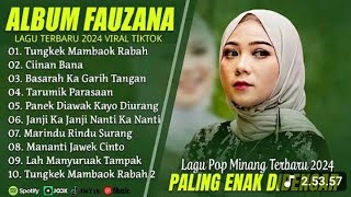 TUNGKEK MAMBAOK RABAH - FAUZANA || FAUZANA FULL ALBUM TERBARU 2025