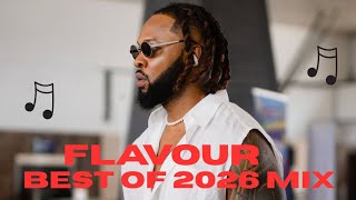 Best of Flavour 2026 Mix 🔥 | Greatest Hits, Highlife & Afrobeat Songs | Love Songs DJ Mix